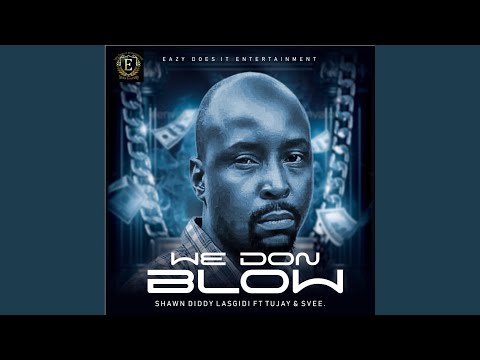 ‘We Don Blow’ – Shawn Diddy Lasgidi feats Tujay and Svee