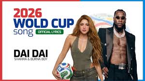 Shakira and Burna Boy Drop “Dai Dai,” the Official 2026 FIFA World Cup Anthem